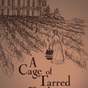 A Cage of Tarred Feathers - Paperback Edition