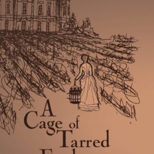 A Cage of Tarred Feathers - Hardcover Edition